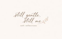 Still Gentle, Still Me